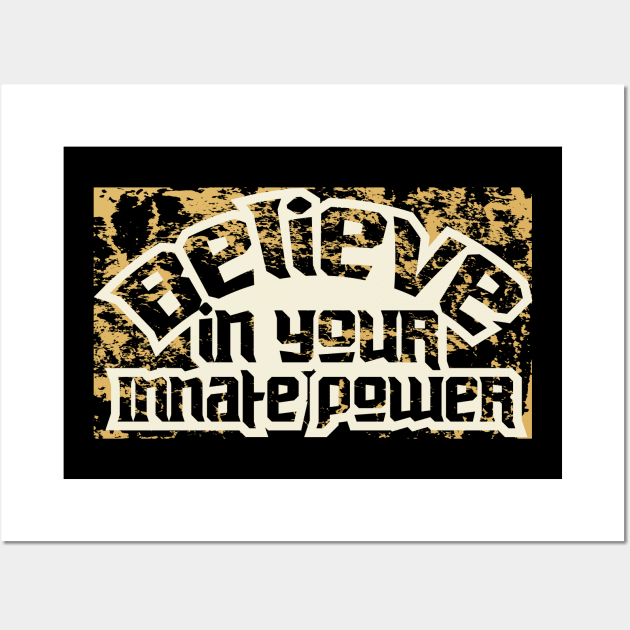 Believe In Your Innate Power Wall Art by T-Shirt Attires